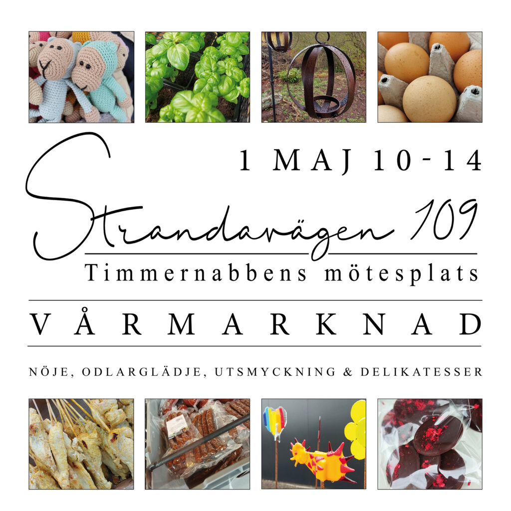 1 maj 10-14, Strandavägen 109, Timmernabbens mötesplats, nöje, odlarglädje, utsmyckning och delikatesser