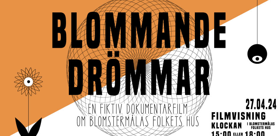 Blommande drömmar en fiktiv dokumentärfilm om Blomstermåla Folkets Hus