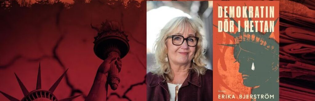 Erika Bjerström och boken Demokratin dör i hettan